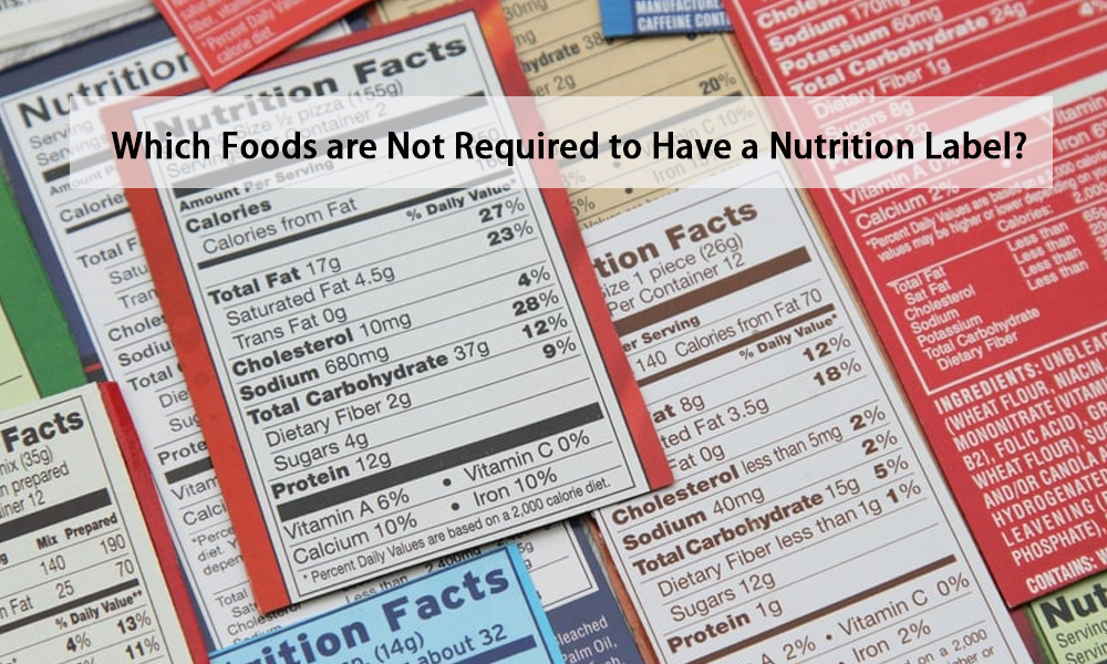 which foods are not required to have a nutrition label